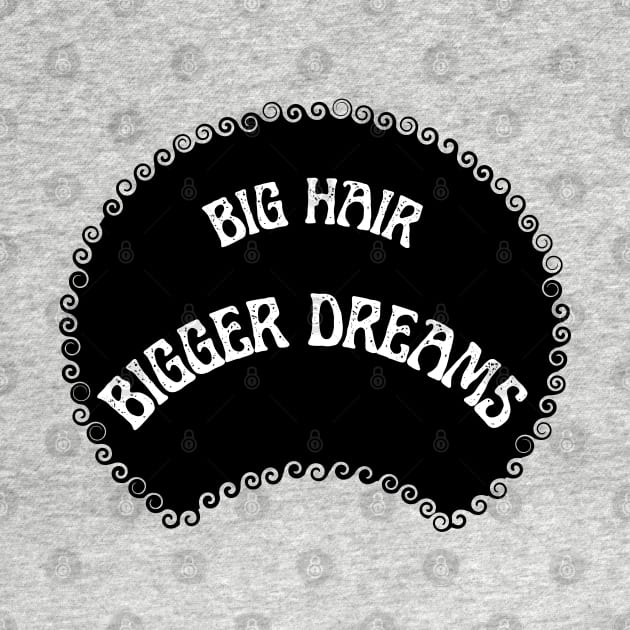 Big hair Bigger dreams by SalxSal